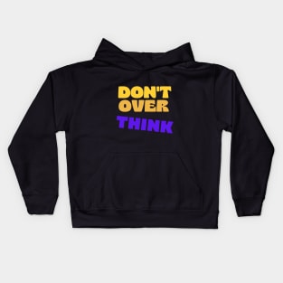 Dont over think Kids Hoodie